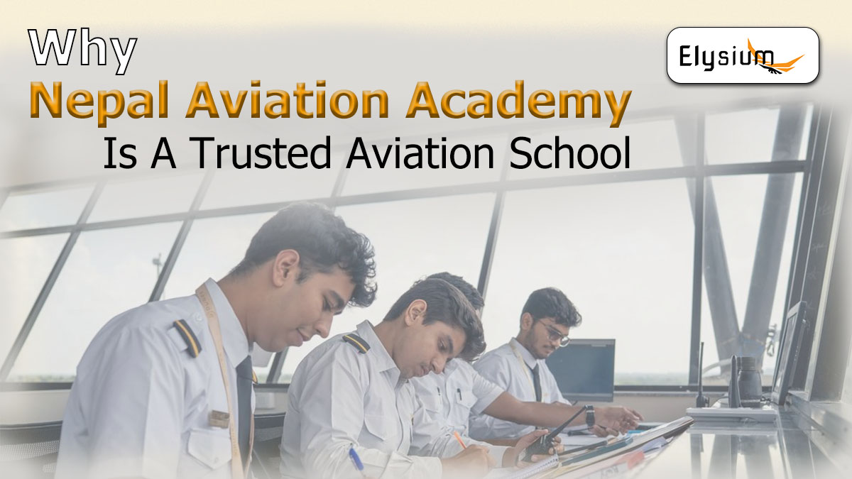 Nepal Aviation Academy — Why It Is a Trusted Aviation School in Nepal