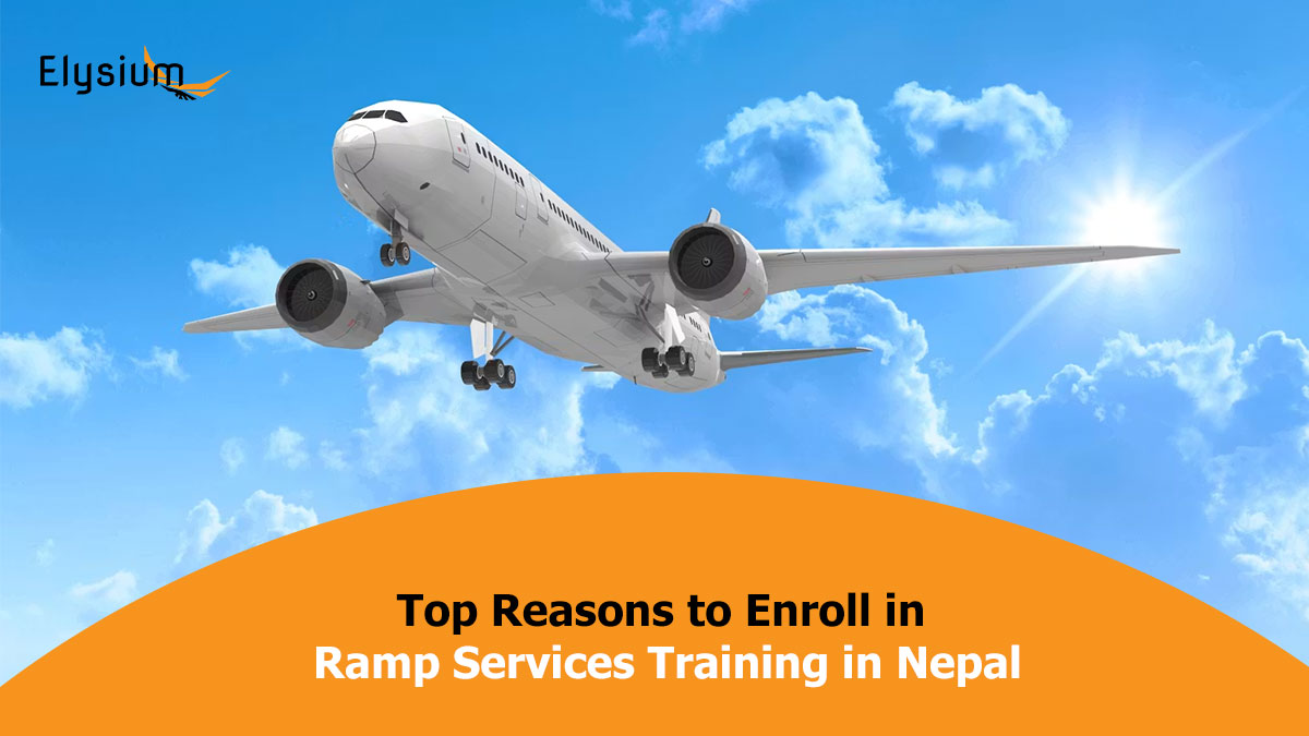 Top Reasons To Enroll In Ramp Services Training In Nepal Top Reasons To Enroll In Ramp Services Training In Nepal