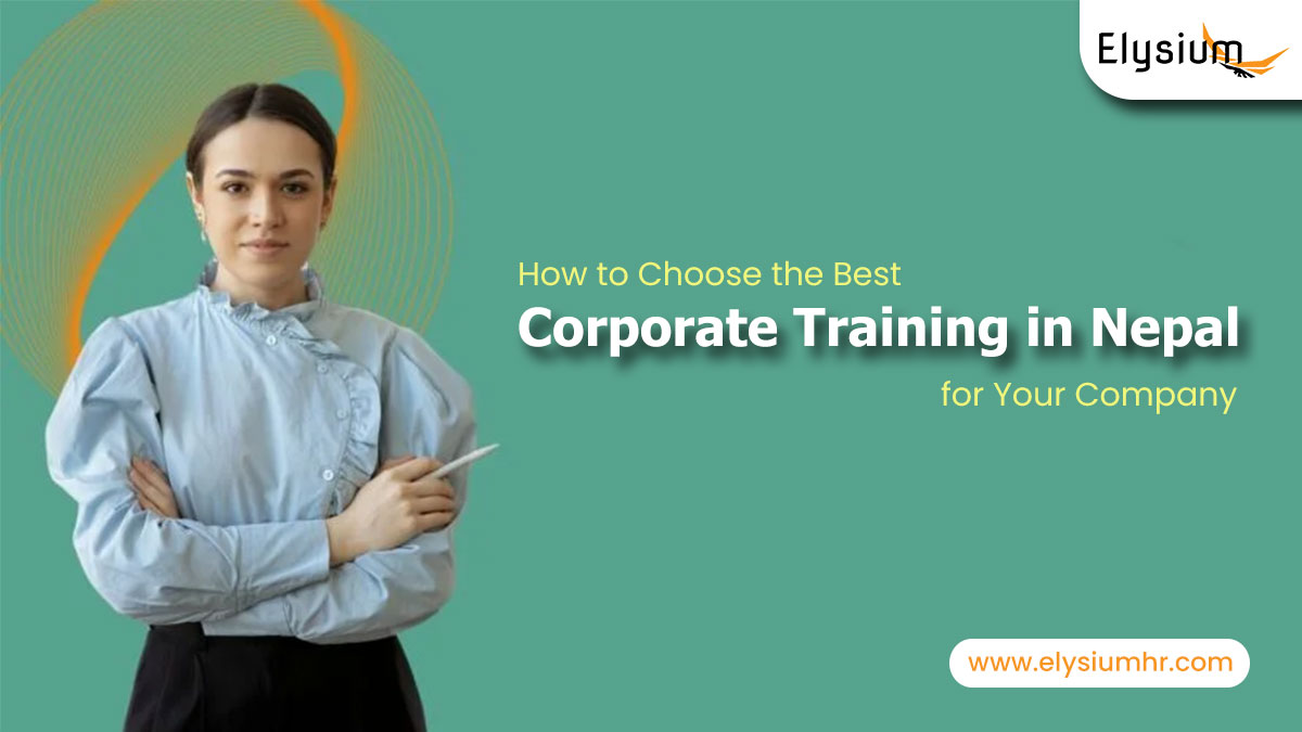 Corporate Training in Nepal for employee development, leadership training, and business growth by Elysium HR Solution.